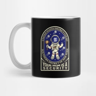 Solana / Crypto v. SEC ("YOUR MOM IS A SECURITY") Mug